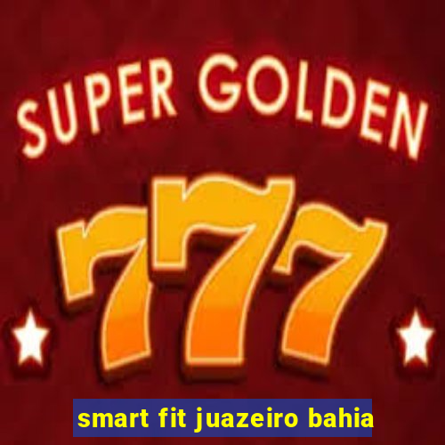 smart fit juazeiro bahia